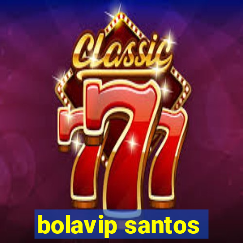 bolavip santos